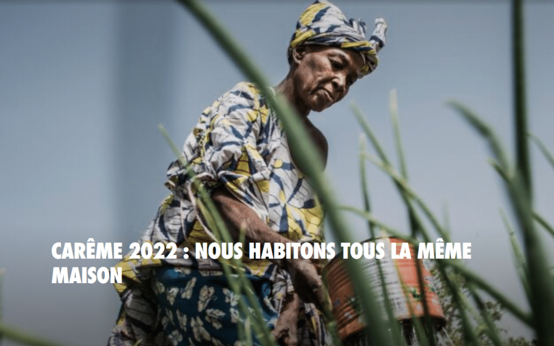 CCFD Terre Solidaire – Carême 2022 – Dimanche 3 avril